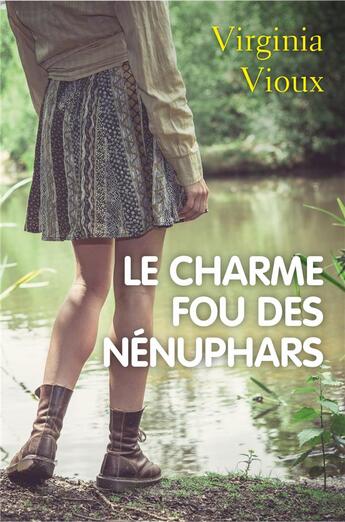 Couverture du livre « Le charme fou des nénuphars » de Virginia Vioux aux éditions Librinova