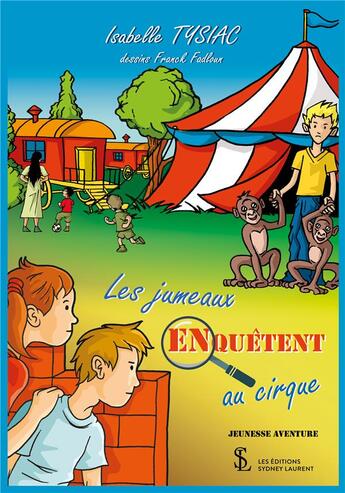 Couverture du livre « Les jumeaux enquêtent au cirque » de Isabelle Tysiac aux éditions Sydney Laurent