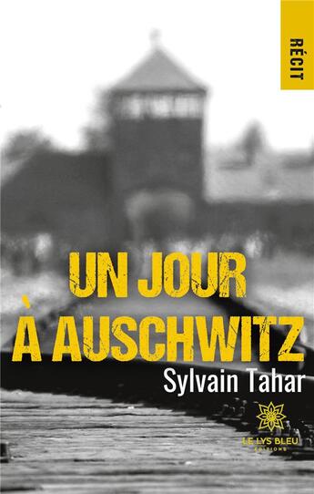 Couverture du livre « Un jour a Auschwitz » de Tahar Sylvain aux éditions Le Lys Bleu