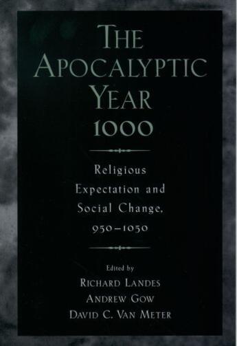 Couverture du livre « The Apocalyptic Year 1000: Religious Expectaton and Social Change, 950 » de Richard Landes aux éditions Oxford University Press Usa