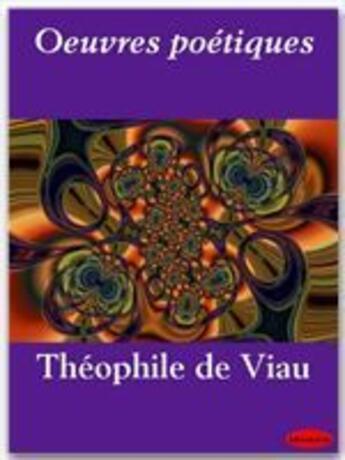 Couverture du livre « Oeuvres poétiques » de Theophile De Viau aux éditions Ebookslib