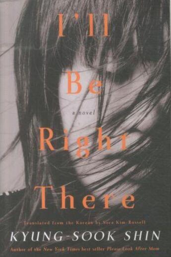 Couverture du livre « I'll be right there » de Kyung Sook Shin aux éditions Other Press