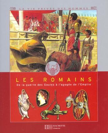 Couverture du livre « Les romains ; de la guerre des gaules a l'apogee de l'empire » de  aux éditions Le Livre De Poche Jeunesse