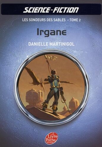 Couverture du livre « Les sondeurs des sables t.2 ; Irgane » de Martinigol-D aux éditions Le Livre De Poche Jeunesse