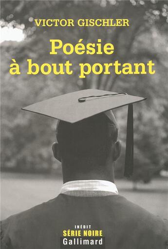 Couverture du livre « Poesie a bout portant » de Victor Gischler aux éditions Gallimard