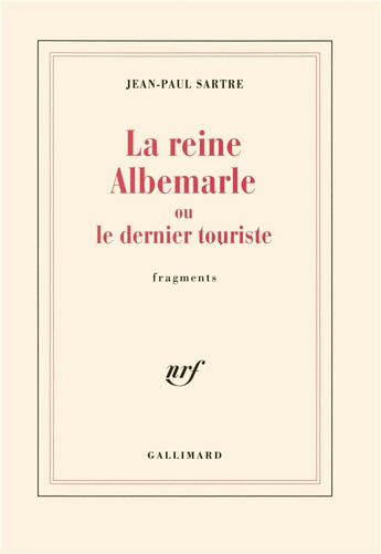 Couverture du livre « La reine Albemarle ou le dernier touriste » de Jean-Paul Sartre aux éditions Gallimard