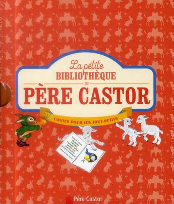 Couverture du livre « La petite bibliothèque du pere Castor ; contes pour les tout-petits » de  aux éditions Pere Castor