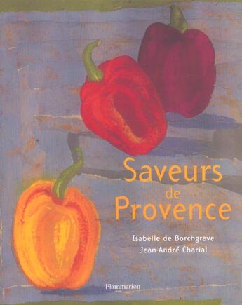 Couverture du livre « Saveurs de provence » de Borchgrave (De) Isab aux éditions Flammarion