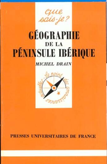 Couverture du livre « Geographie de la peninsule iberique qsj 1091 » de Drain M. aux éditions Que Sais-je ?