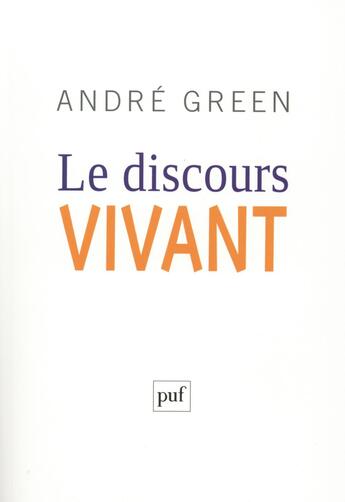 Couverture du livre « Le discours vivant » de Andre Green aux éditions Puf