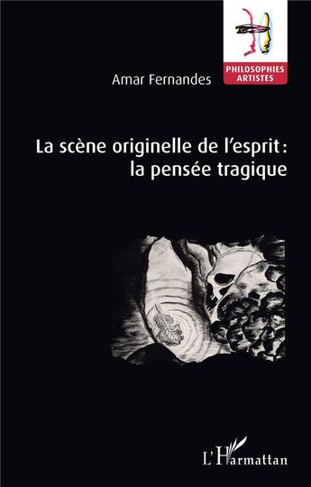 Couverture du livre « La scène originelle de l'esprit : la pensée tragique » de Amar Fernandes aux éditions L'harmattan