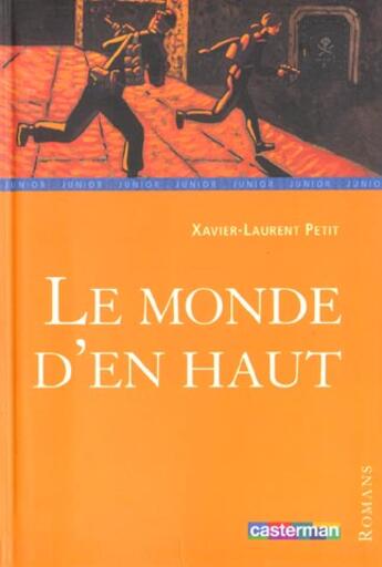 Couverture du livre « Monde d' en haut (le) » de Petit/Truong Xavier- aux éditions Casterman