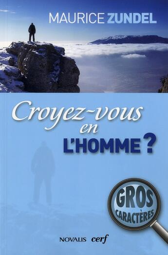 Couverture du livre « Croyez-vous en l'homme ? » de Maurice Zundel aux éditions Novalis