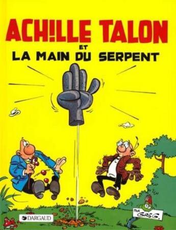 Couverture du livre « Achille Talon Tome 23 : Achille Talon et la main du serpent » de Greg aux éditions Dargaud