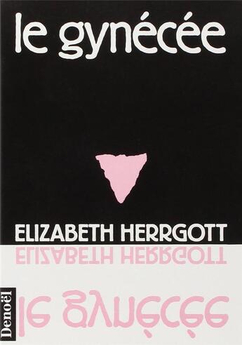 Couverture du livre « Le Gynécée » de Elisabeth Herrgott aux éditions Denoel