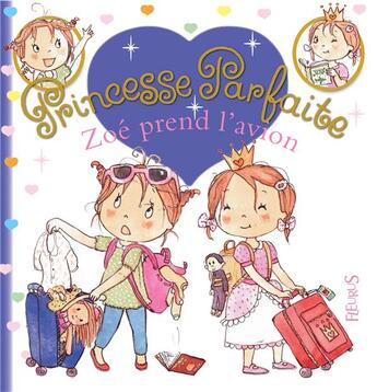 Couverture du livre « Princesse parfaite t.29 : Zoé prend l'avion » de Fabienne Blanchut et Camille Dubois et Jacques Beaumont aux éditions Fleurus