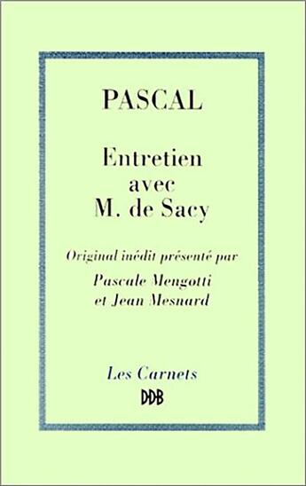 Couverture du livre « Entretien avec M. de Sacy » de Blaise Pascal aux éditions Desclee De Brouwer