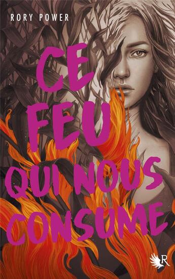 Couverture du livre « Ce feu qui nous consume » de Rory Power aux éditions Robert Laffont