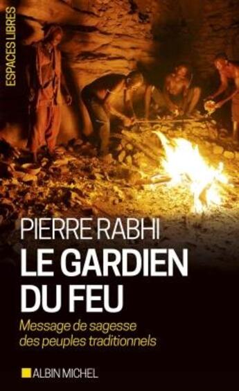 Couverture du livre « Le gardien du feu (édition 2017) » de Pierre Rabhi aux éditions Albin Michel