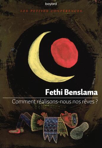 Couverture du livre « Comment réalisons-nous nos rêves ? » de Fethi Benslama aux éditions Bayard