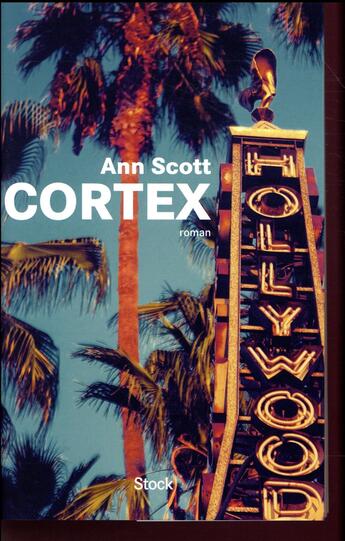 Couverture du livre « Cortex » de Ann Scott aux éditions Stock