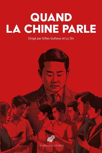 Couverture du livre « Quand la Chine parle » de Gilles Guiheux et Lu Shi aux éditions Belles Lettres