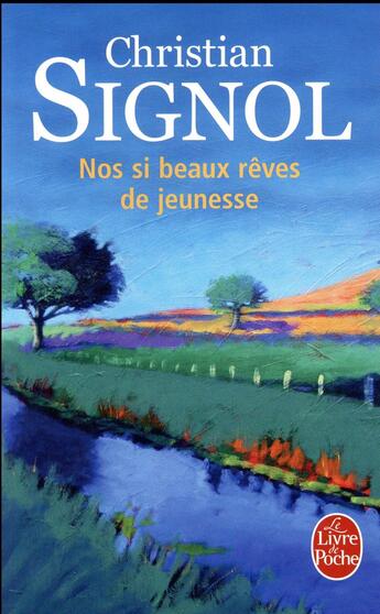 Couverture du livre « Nos si beaux rêves de jeunesse » de Christian Signol aux éditions Le Livre De Poche