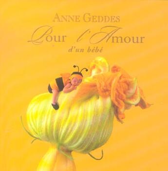 Couverture du livre « Pour L'Amour D'Un Bebe » de Anne Geddes aux éditions Hors Collection