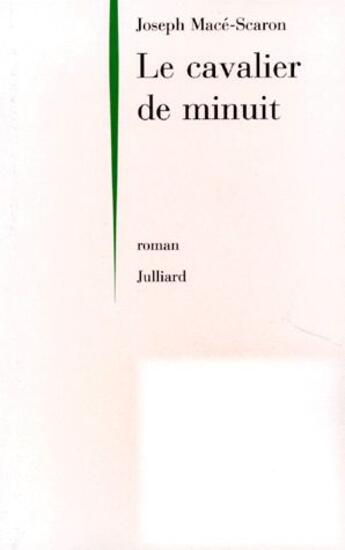 Couverture du livre « Le cavalier de minuit » de Joseph Mace-Scaron aux éditions Julliard