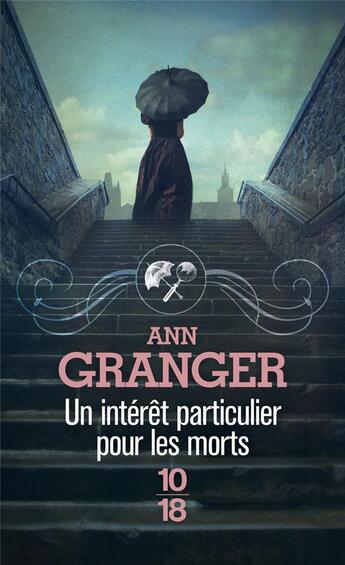 Couverture du livre « Un intérêt particulier pour les morts » de Ann Granger aux éditions 10/18