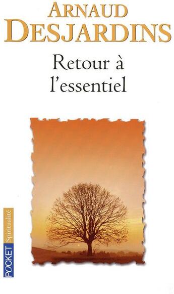 Couverture du livre « Retour à l'essentiel » de Arnaud Desjardins aux éditions Pocket