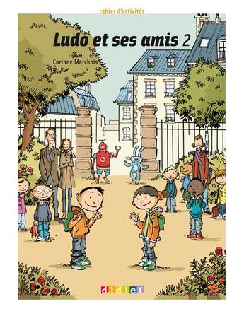 Couverture du livre « Ludo et ses amis ; niveau 2 (édition 2009) » de Corinne Marchois aux éditions Didier