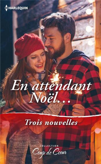 Couverture du livre « En attendant noel... - un noel en amoureux - romance sous le gui - le noel de kelley » de Mortimer/Wallace aux éditions Harlequin