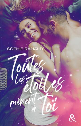 Couverture du livre « Toutes les étoiles mènent à toi » de Sophie Ranald aux éditions Harlequin