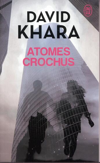 Couverture du livre « Atomes crochus » de David S. Khara aux éditions J'ai Lu