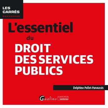 Couverture du livre « L'essentiel du droit des services publics (1re édition) » de Delphine Pollet-Panoussis aux éditions Gualino