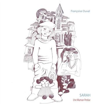 Couverture du livre « Sarah une maman perdue » de Francoise Duval aux éditions Books On Demand