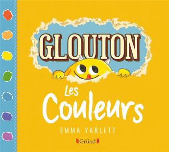 Couverture du livre « Glouton ; les couleurs » de Emma Yarlett aux éditions Grund