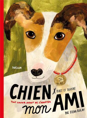 Couverture du livre « Chien, mon ami » de Elena Bulay aux éditions Helium