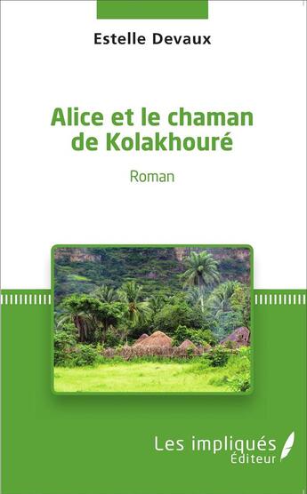 Couverture du livre « Alice et le chamane de kolakhouré » de Estelle Devaux aux éditions L'harmattan