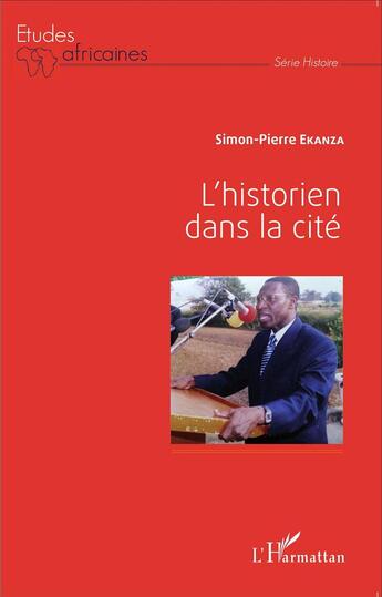 Couverture du livre « L'historien dans la cité » de Simon-Pierre Ekanza aux éditions L'harmattan