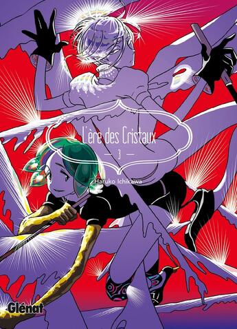 Couverture du livre « L'ère des cristaux Tome 3 » de Haruko Ichikawa aux éditions Glenat