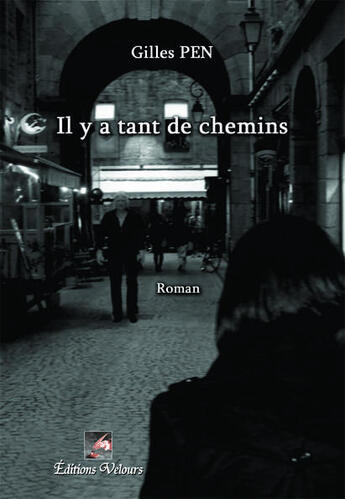 Couverture du livre « Il y a tant de chemins » de Gilles Pen aux éditions Velours