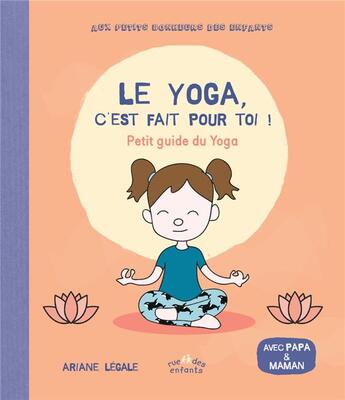 Couverture du livre « Le yoga, c'est fait pour toi ! » de Legale Ariane aux éditions Ctp Rue Des Enfants