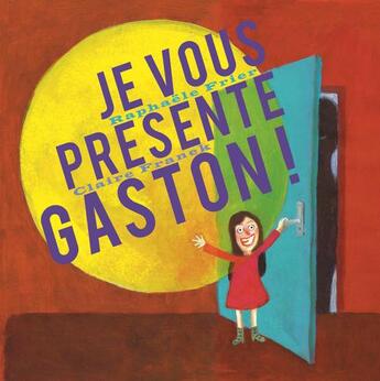 Couverture du livre « Je vous présente Gaston ! » de Raphaele Frier et Franek Claire aux éditions Edune