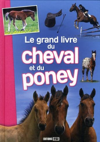 Couverture du livre « Le grand livre du cheval et du poney » de  aux éditions Editions Esi