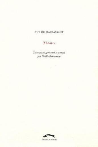 Couverture du livre « Théâtre » de Guy de Maupassant aux éditions Editions Du Sandre