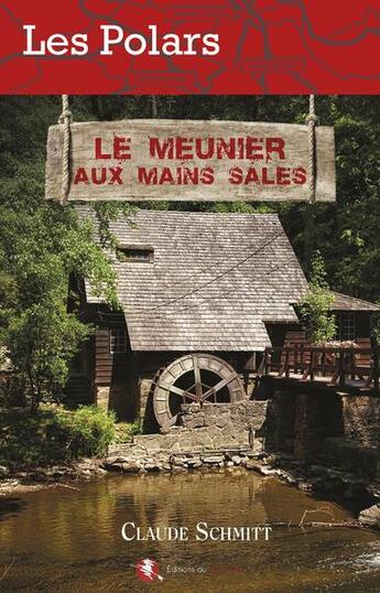 Couverture du livre « Le meunier aux mains sales » de Claude Schmitt aux éditions Bastberg