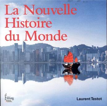 Couverture du livre « La nouvelle histoire du monde » de Laurent Testot aux éditions Sciences Humaines