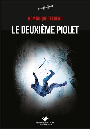 Couverture du livre « Le deuxième piolet » de Dominique Tetreau aux éditions Editions Du Mont-blanc
